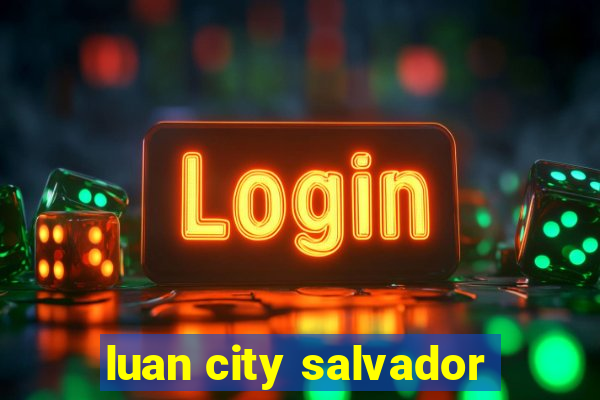 luan city salvador